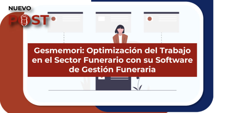Gesmemori: Optimización del Trabajo en el Sector Funerario con su Software de Gestión Funeraria