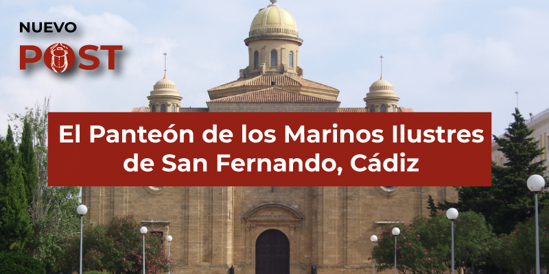 El Panteón de los Marinos Ilustres de San Fernando, Cádiz